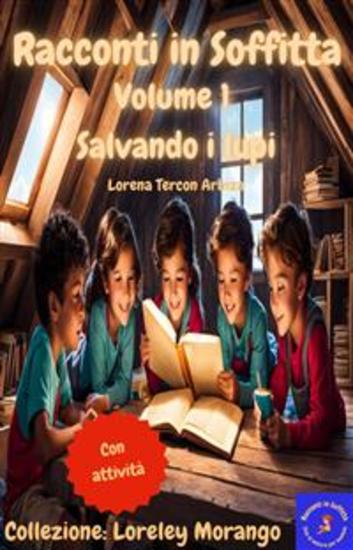 Racconti In Soffitta - Volume 1 - Salvando I Lupi - cover