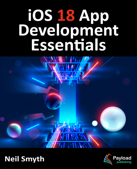 iOS 18 App Development Essentials - Developing iOS Apps with SwiftUI Swift and Xcode 16 - cover