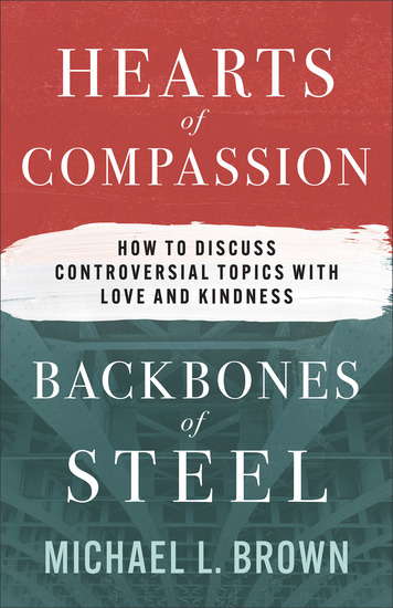Hearts of Compassion Backbones of Steel - How to Discuss Controversial Topics with Love and Kindness - cover