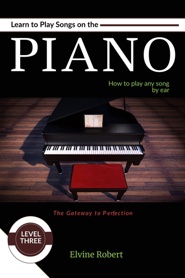 Learn to Play Songs on the Piano - How to Play any Song by Ear - cover