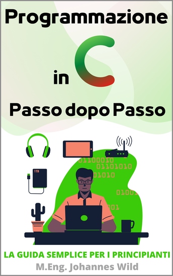 Programmazione in C | Passo dopo Passo - La guida semplice per i principianti - cover