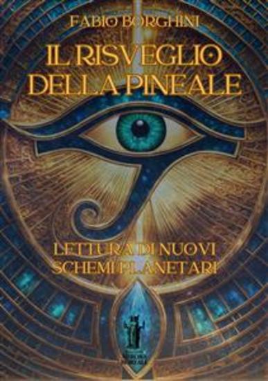 Il risveglio della pineale - Lettura di nuovi schemi planetari - cover