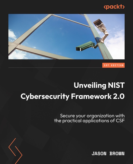 Unveiling NIST Cybersecurity Framework 20 - Secure your organization with the practical applications of CSF - cover