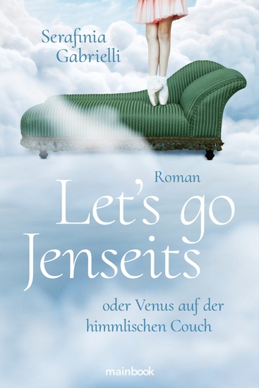 Let`s go Jenseits oder Venus auf der himmlischen Couch - Roman - cover