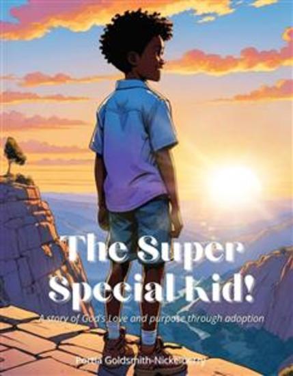 The Super Special Kid! - A story of God's love and purpose through adoption - cover