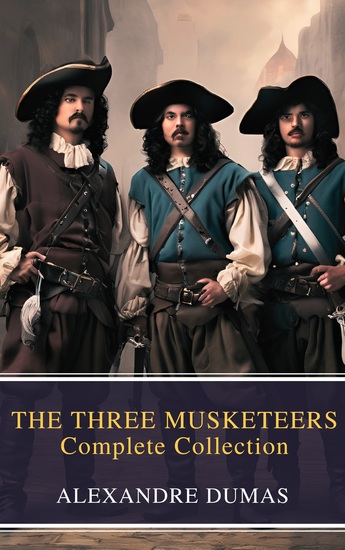 THE THREE MUSKETEERS - Complete Collection - cover