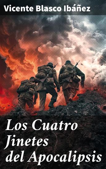 Los Cuatro Jinetes del Apocalipsis - El impacto humano y social de la Primera Guerra Mundial - cover