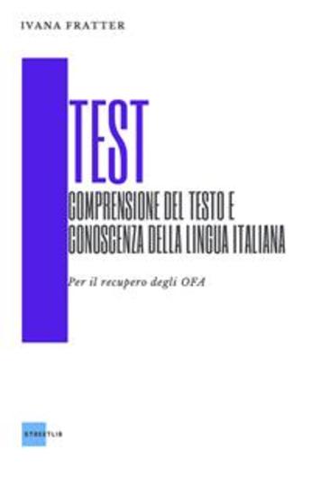 Test - Comprensione del testo e conoscenza della lingua italiana - Per il recupero degli OFA - cover