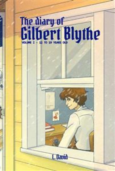 The Diary Of Gilbert Blythe - Volume I - 12 To 19 Years Old - cover
