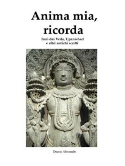 Anima mia ricorda - Inni dai Veda Upanishad e altri antichi scritti - cover