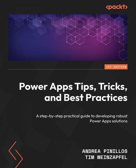 Power Apps Tips Tricks and Best Practices - A step-by-step practical guide to developing robust Power Apps solutions - cover