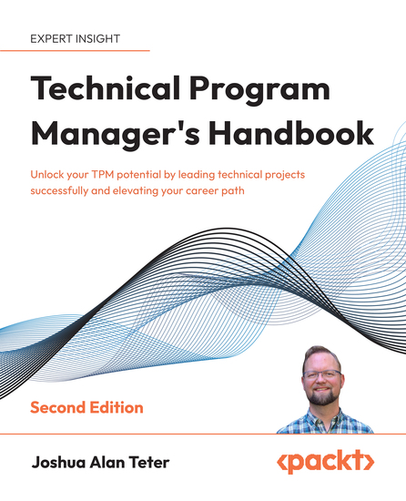 Technical Program Manager's Handbook - Unlock your TPM potential by leading technical projects successfully and elevating your career path - cover