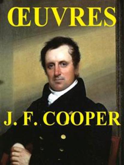 Œuvres de James Fenimore Cooper - Plus de Deux Cent Cinquante Illustrations - cover