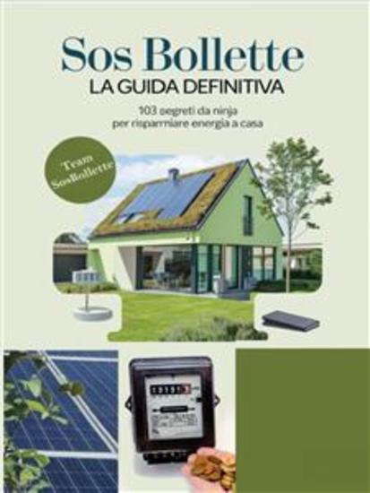 SOS BOLLETTE: la guida definitiva - 103 trucchi da ninja per risparmiare a casa - cover