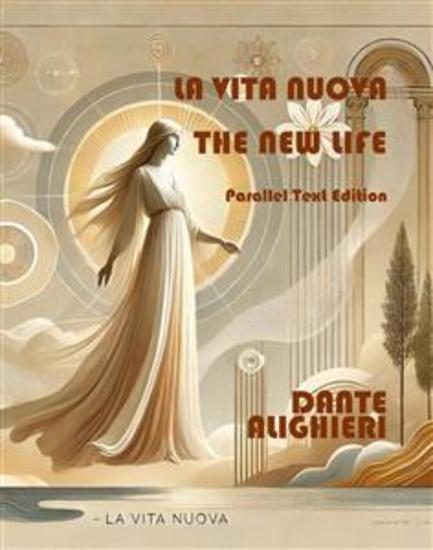 La Vita Nuova - The New Life - Parallel Text Edition - cover