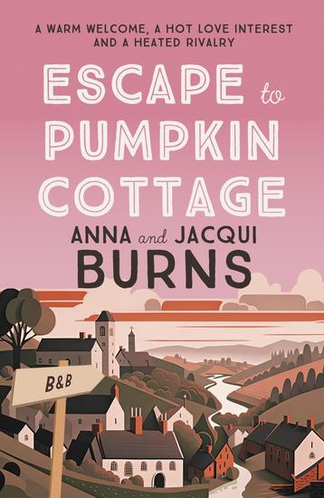 Escape to Pumpkin Cottage - A feel-good read about romance and rivalry - cover