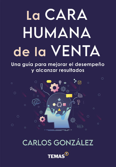 La cara humana de la venta - Una guía para mejorar el desempeño y alcanzar resultados - cover