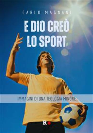 E Dio creò lo sport - Immagini di una teologia minore - cover