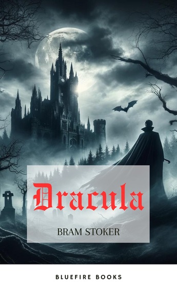 Dracula - Immortal Terror - The Gothic Masterpiece That Defined a Genre - cover