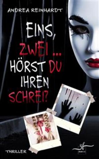 Eins Zwei hörst du ihren Schrei? - Ein moderner Psychothriller der Extraklasse - cover