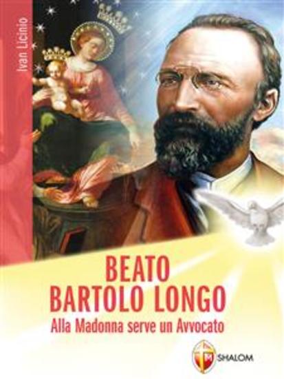 Beato Bartolo Longo Alla Madonna serve un avvocato - cover