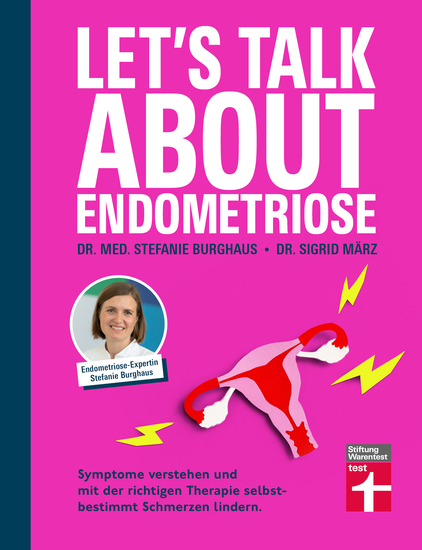 Let's talk about Endometriose - Symptome Diagnose und Behandlung - Symptome verstehen und mit der richtigen Therapie selbstbestimmt die Schmerzen lindern - cover