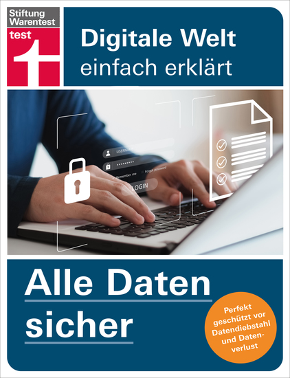 Alle Daten sicher - Das Handbuch für die Praxis von Festplatte & Backups bis zur Cloud - Perfekt geschützt vor Datendiebstahl und Datenverlust - cover