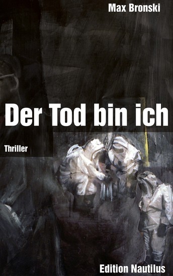 Der Tod bin ich - Thriller - cover