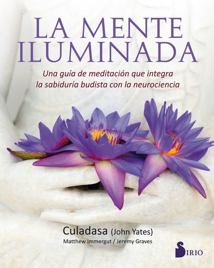 La mente iluminada - Una guía de meditación que integra la sabiduría budista y la neurociencia - cover