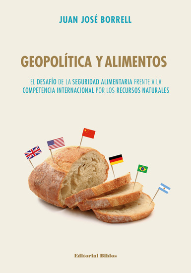 Geopolitica y alimentos - El desafío de la seguridad alimentaria frente a la competencia internacional por los recursos naturales - cover