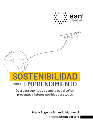 Sostenibilidad para el emprendimiento - Guía para agentes de cambio que diseñan presentes y futuros posibles para todos - cover