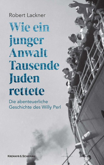 Wie ein junger Anwalt Tausende Juden rettete - Die abenteuerliche Geschichte des Willy Perl - cover