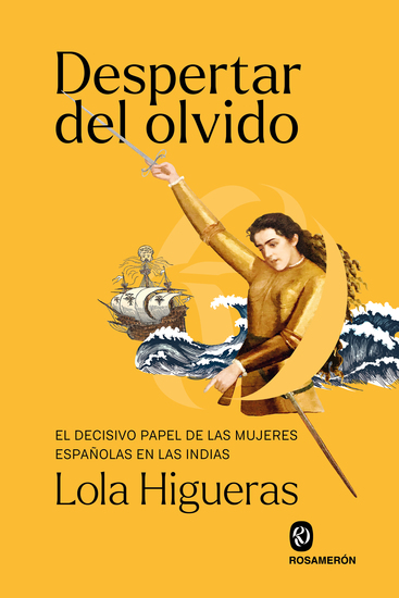 Despertar del olvido - El decisivo papel de las mujeres españolas en las Indias - cover