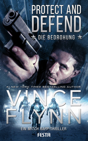 Protect and Defend - Die Bedrohung - Ein Mitch Rapp Thriller - cover