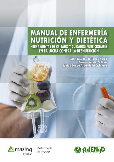 MANUAL DE ENFERMERÍA NUTRICIÓN Y DIETÉTICA - Herramientas de cribado y cuidados nutricionales en la lucha contra la desnutrición - cover