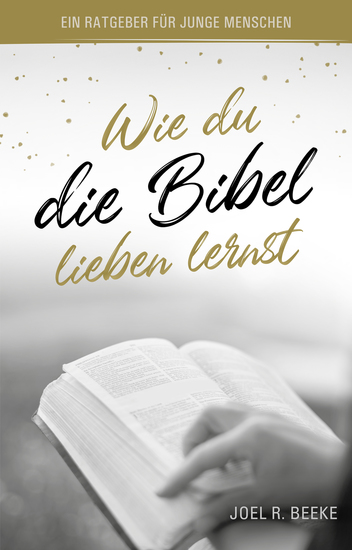 Wie du die Bibel lieben lernst - Ein Ratgeber für junge Menschen - cover