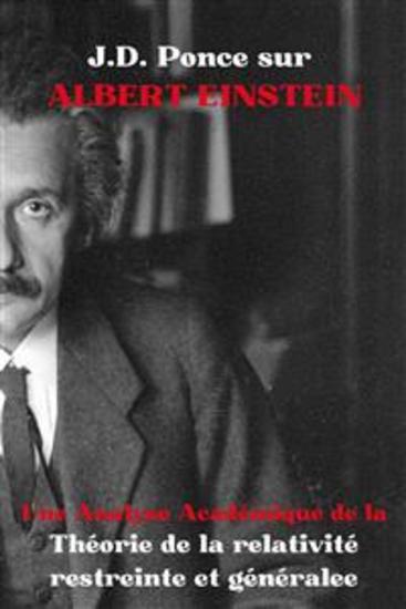 JD Ponce sur Albert Einstein : Une Analyse Académique de la Théorie de la relativité restreinte et générale - cover