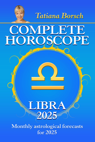 Complete Horoscope Libra 2025 - Monthly Astrological Forecasts for 2025 - cover