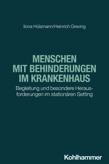Menschen mit Behinderungen im Krankenhaus - Begleitung und besondere Herausforderungen im stationären Setting - cover