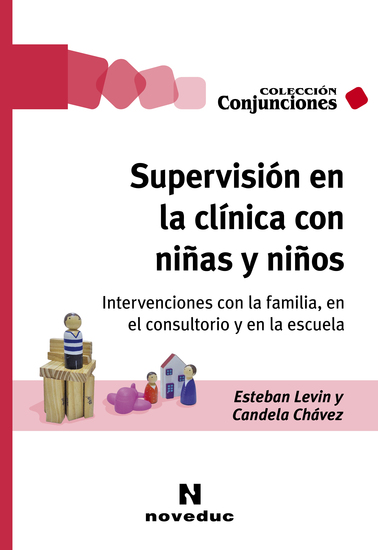 Supervisión en la clínica con niñas y niños - Intervenciones con la familia en el consultorio y en la escuela - cover
