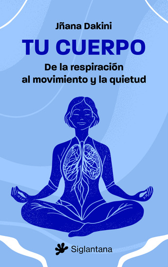 Tu cuerpo - De la respiración al movimiento y la quietud - cover