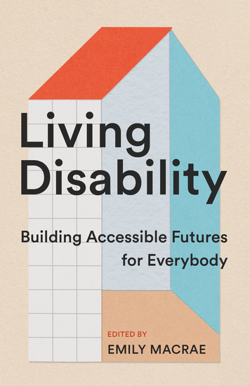 Living Disability - Building Accessible Futures for Everybody - cover