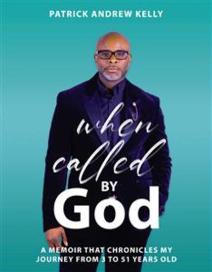 When Called By God - A Memoir That Chronicles My Journey From 3 To 51 Years Old - cover