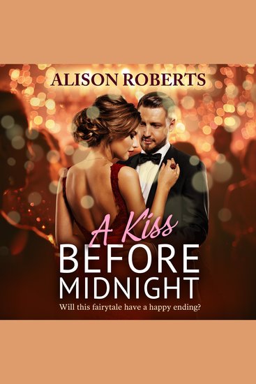 A Kiss Before Midnight - An utterly gorgeous sultry romance from Alison Roberts – perfect for fans of Grey's Anatomy! - cover