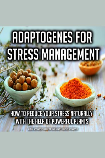 Adaptogenes for Stress Management - How to reduce your stress naturally with the help of powerful plants - cover