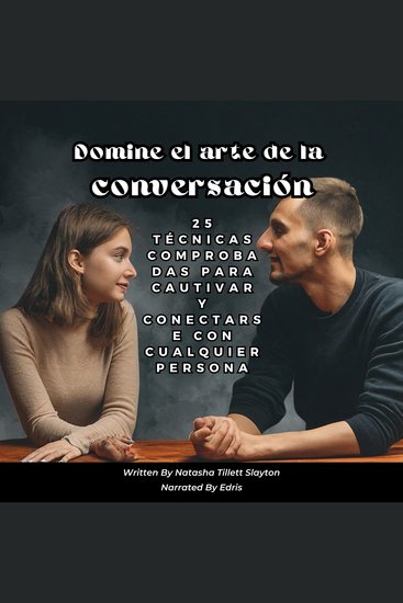 Domine el arte de la conversación - 25 técnicas comprobadas para cautivar y conectarse con cualquier persona - cover