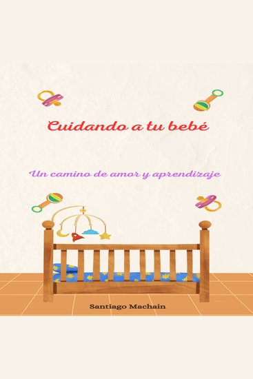 Cuidando a tu bebé - Un camino de amor y aprendizaje - cover