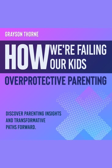 How We're Failing Our Kids - Master the truth! Experience compelling audio narratives on how we're failing our kids - cover