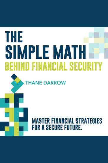 The Simple Math Behind Financial Security - Achieve Financial Security! Enjoy impactful audio lessons for ultimate success - cover