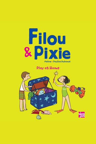 Filou & Pixie - Play at Home - Recueil de 4 histoires de Filou & Pixie - cover